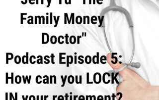 jerry-yu-familymoneydoctorlockinretirement