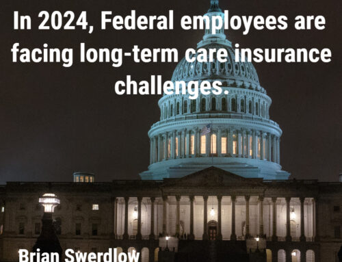 Brian Swerdlow: In 2024, Federal employees face long-term care insurance challenges.  Are there alternatives to FLTCIP?